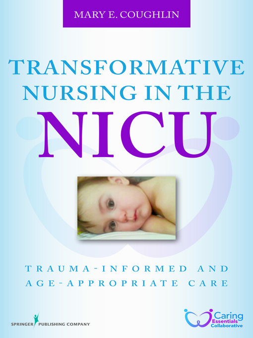 Title details for Transformative Nursing in the NICU by Mary E. Coughlin - Available